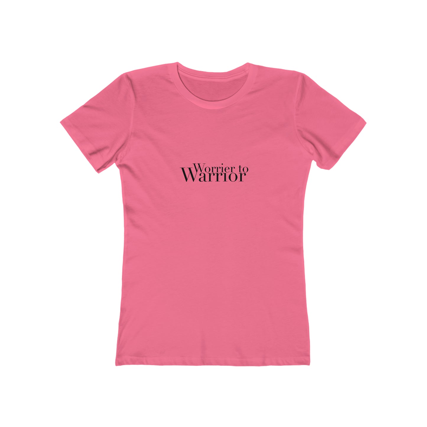 Women's Ultra Soft The Boyfriend Tee - Worrier to Warrior