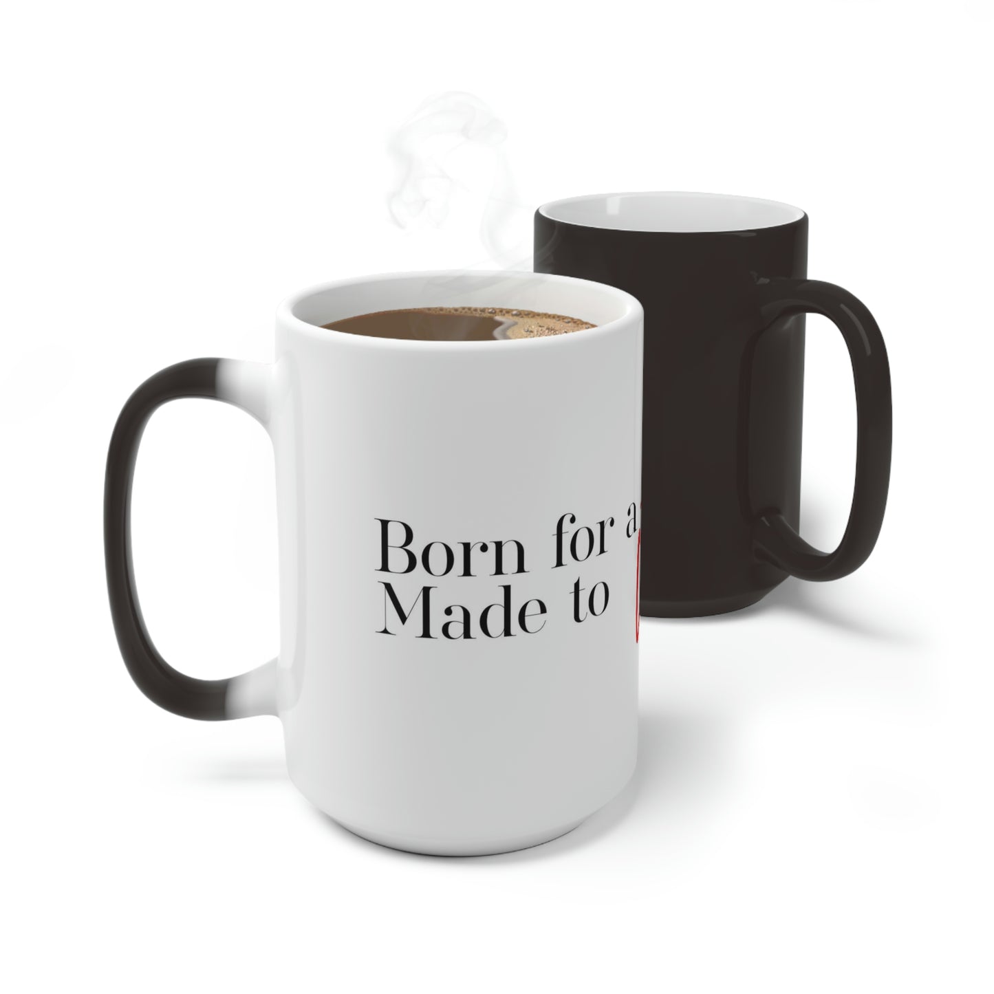Color Changing Mug - Made for a Purpose Born to Write