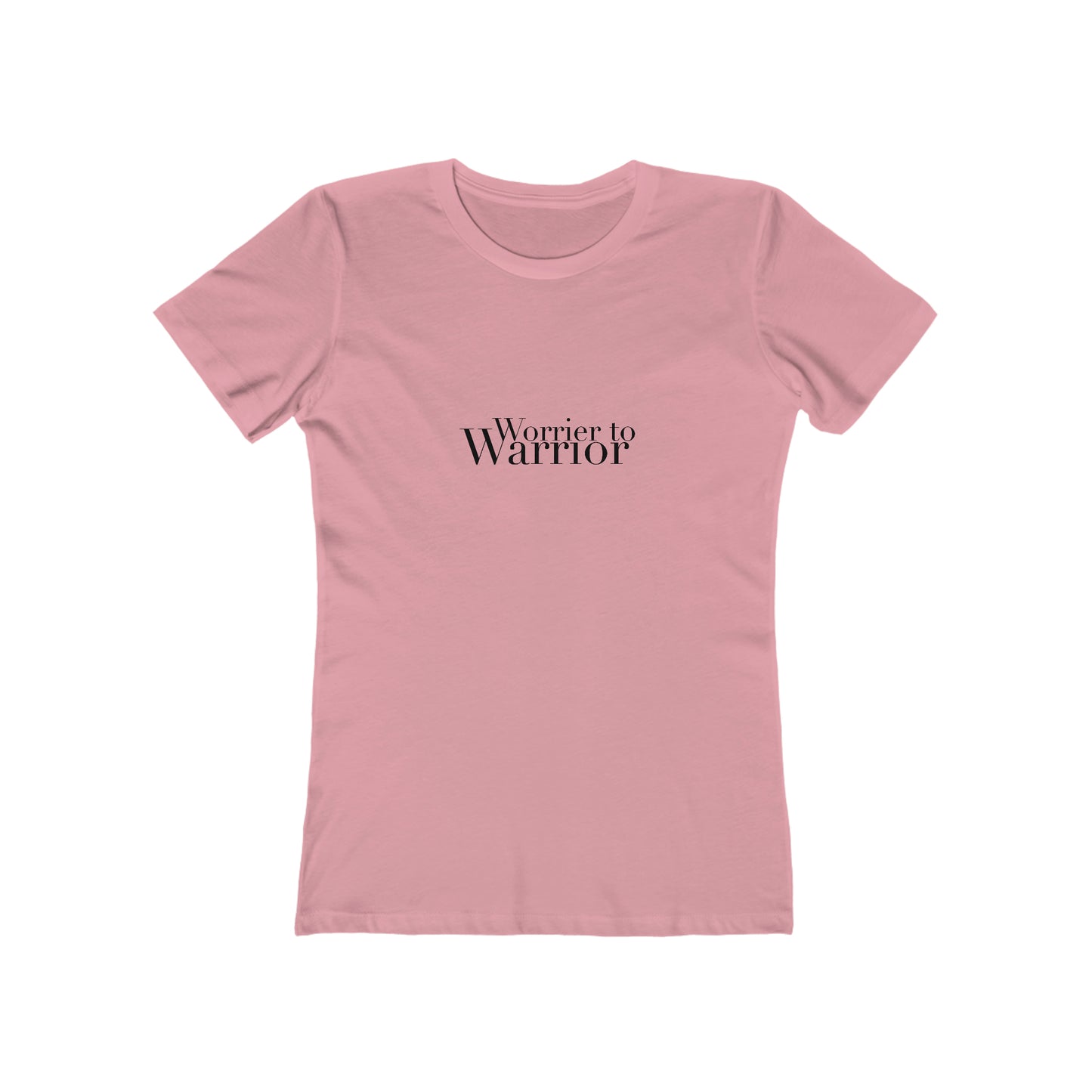 Women's Ultra Soft The Boyfriend Tee - Worrier to Warrior