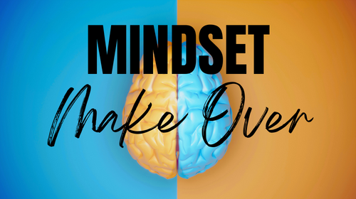 Mindset Make Over (Course)