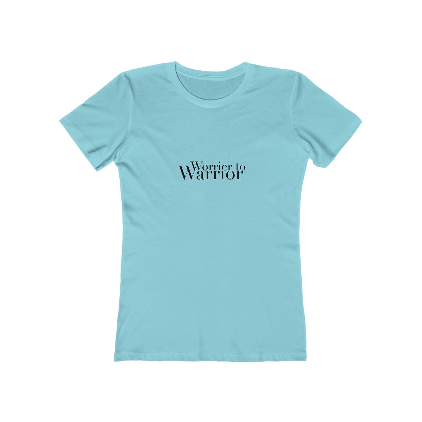 Women's Ultra Soft The Boyfriend Tee - Worrier to Warrior