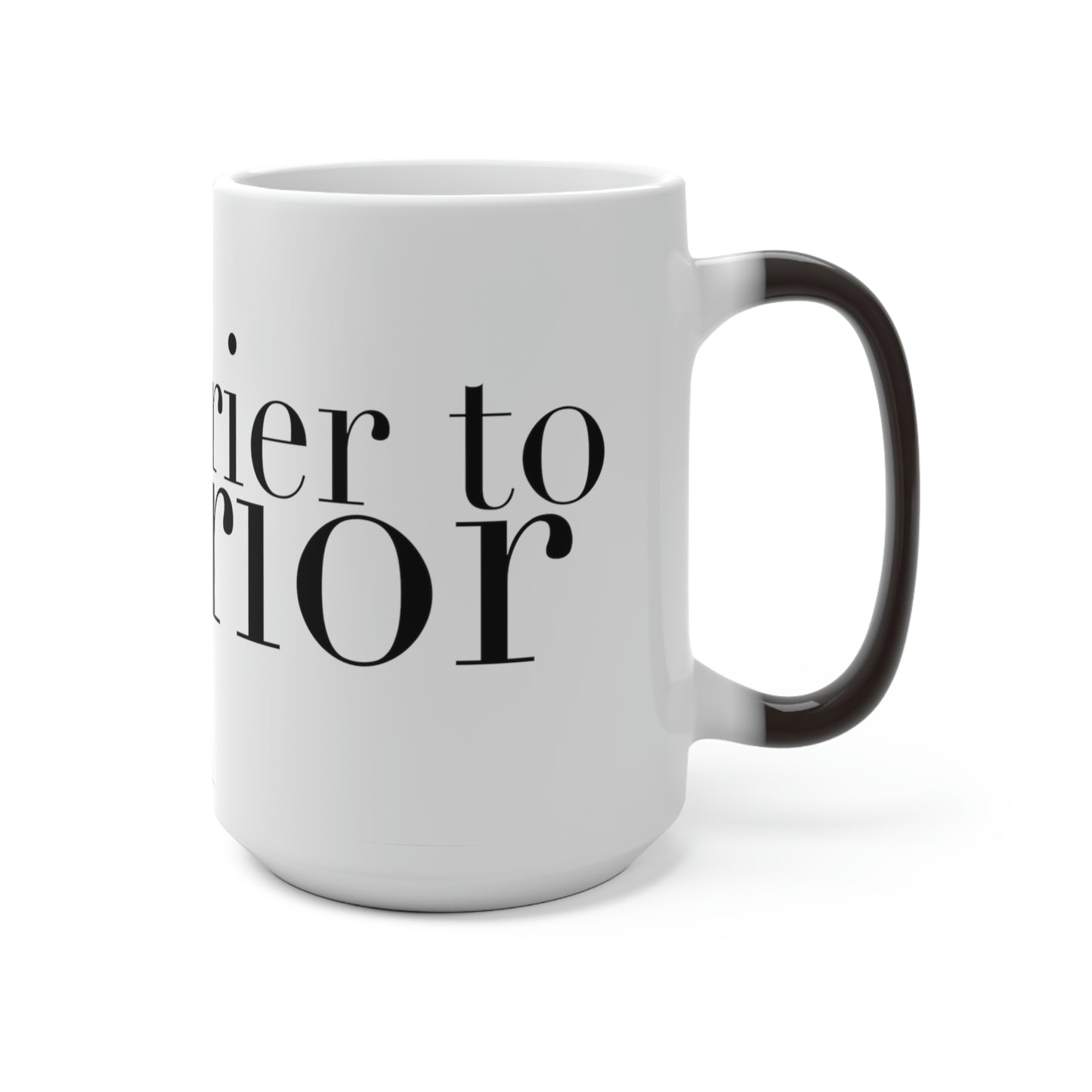 Color Changing Mug - Worrier to Warrior