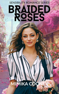 Braided Roses (Sensibility Romance Series Book 2) EBOOK