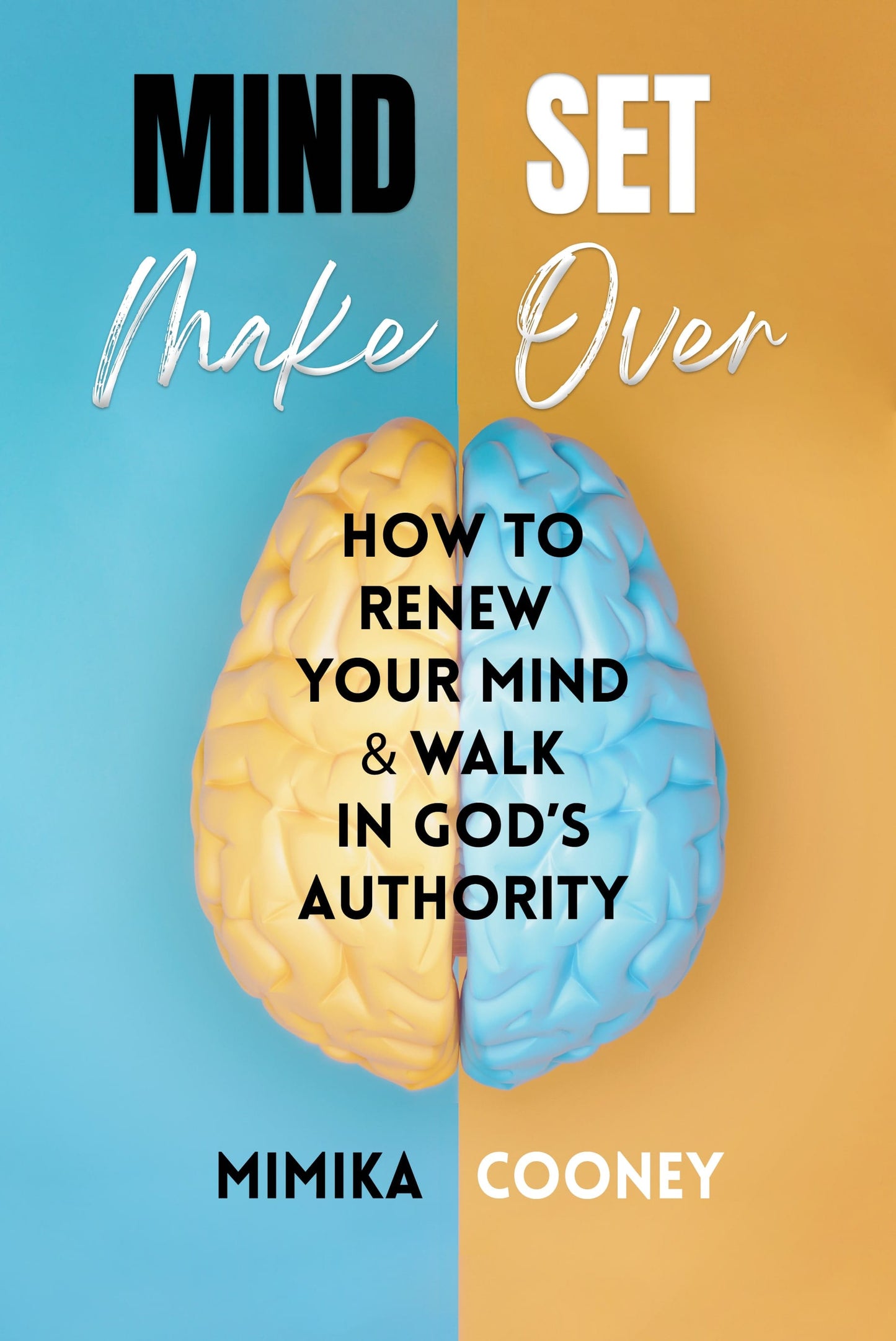 Mindset Make-Over: How to Renew your Mind and Walk in God's Authority (EBOOK)