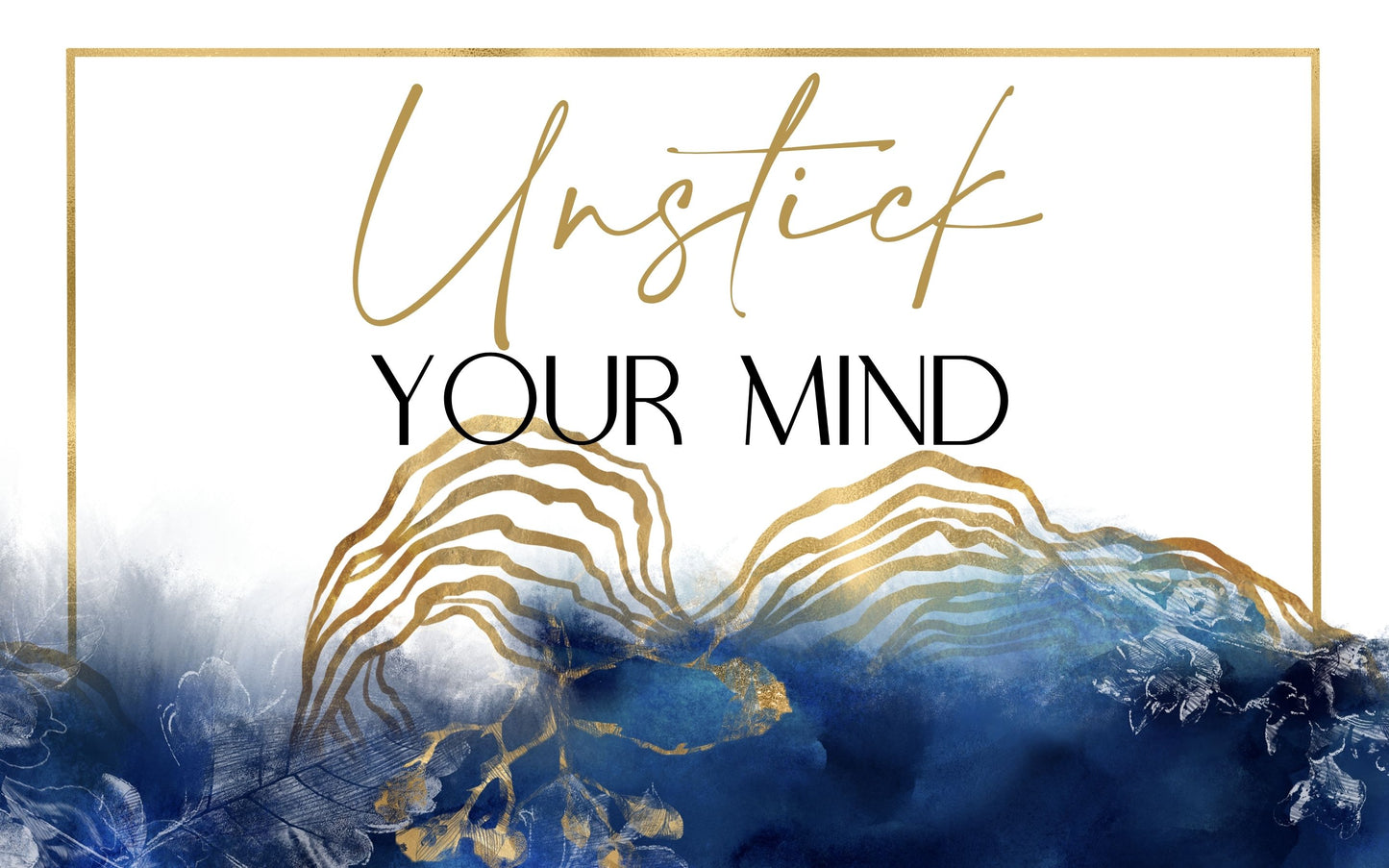 Unstick Your Mind Method (Course)