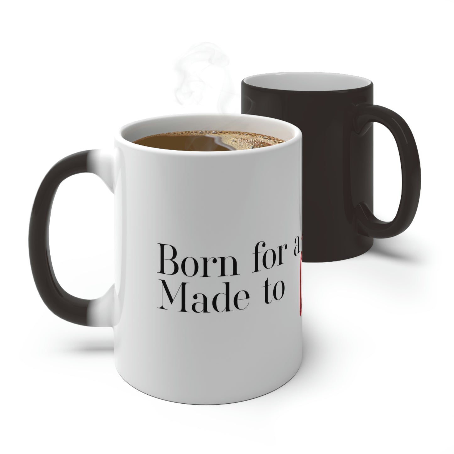 Color Changing Mug - Made for a Purpose Born to Write