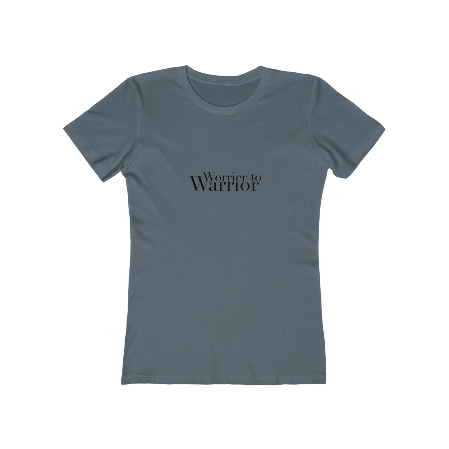 Women's Ultra Soft The Boyfriend Tee - Worrier to Warrior